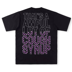 THAT'S A AWFUL LOT OF COUGH SYRUP Tee