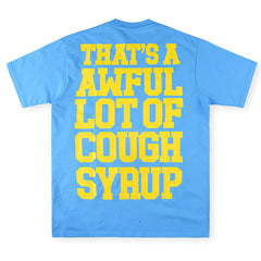 THAT'S A AWFUL LOT OF COUGH SYRUP Trendy Bear Print Tee