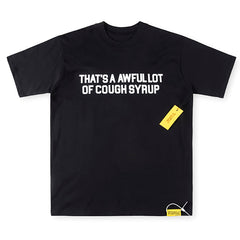 THAT'S A AWFUL LOT OF COUGH SYRUP Letter-Print Casual Tee