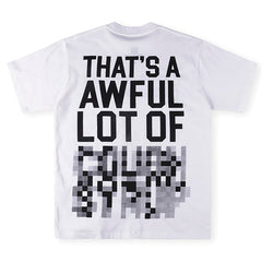 THAT'S A AWFUL LOT OF COUGH SYRUP Mosaic Letter-Print Cotton Casual Tee