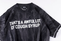 THAT'S A AWFUL LOT OF COUGH SYRUP Tie-dye print washed-distressed T-Shirt