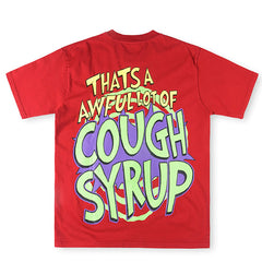 THAT'S A AWFUL LOT OF COUGH SYRUP Cartoon High Street Tee