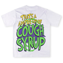 THAT'S A AWFUL LOT OF COUGH SYRUP Cartoon High Street Tee