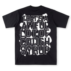 THAT'S A AWFUL LOT OF COUGH SYRUP Fun Graphic Pure Cotton Tee