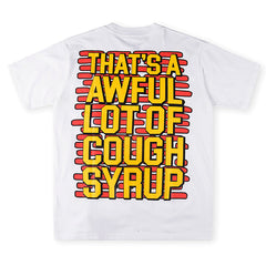 THAT'S A AWFUL LOT OF COUGH SYRUP Parody series casual Tee