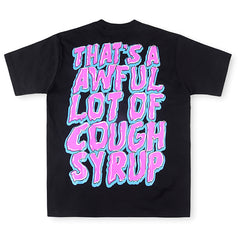 THAT'S A AWFUL LOT OF COUGH SYRUP Cartoon High Street Tee